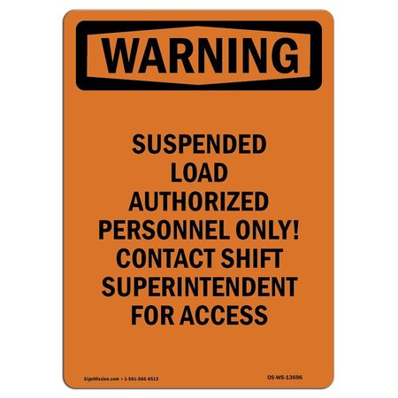 SIGNMISSION OSHA Warning Sign, 10" H, 7" W, Rigid Plastic, Suspended Load Authorized Personnel Only, Portrait OS-WS-P-710-V-13696